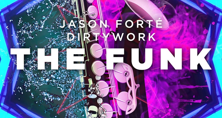 The Funk - Jason Forté & Dirtywork