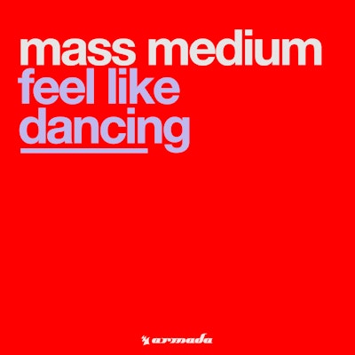 Feel Like Dancing - Mass Medium