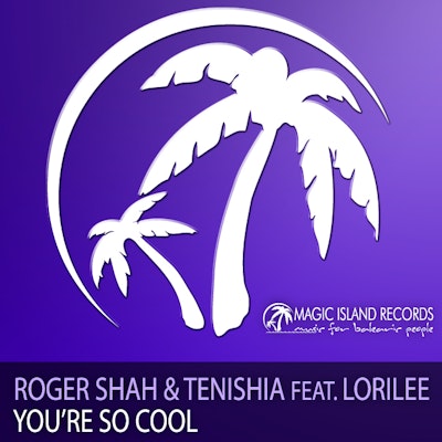 You're So Cool - Roger Shah & Tenishia feat. Lorilee