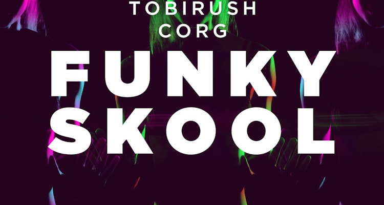 Funky Skool - Tobirush & Corg