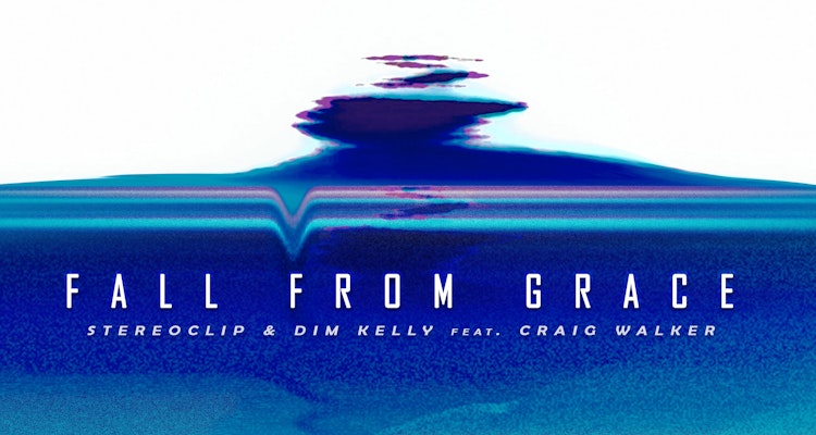Fall From Grace (Dub Version) - Stereoclip & DIM KELLY feat. Craig Walk