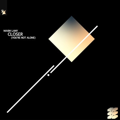 Closer (You’re Not Alone) - Maxim Lany