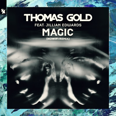 Magic (nowifi Remix) - Thomas Gold feat. Jillian Edwards