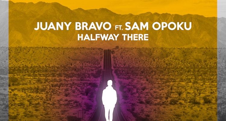 Halfway There - Juany Bravo feat. Sam Opoku