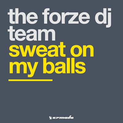 Sweat On My Balls - The Forze DJ Team