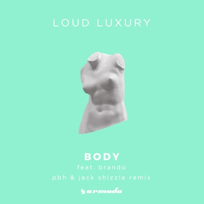 Body (PBH & Jack Shizzle Remix) - Loud Luxury feat. brando