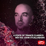 A State Of Trance Classics - Mix 012: John O'Callaghan