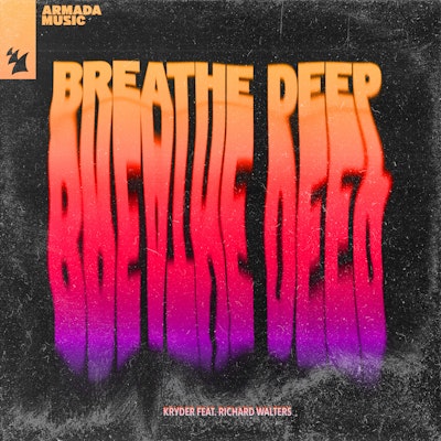 Breathe Deep - Kryder feat. Richard Walters