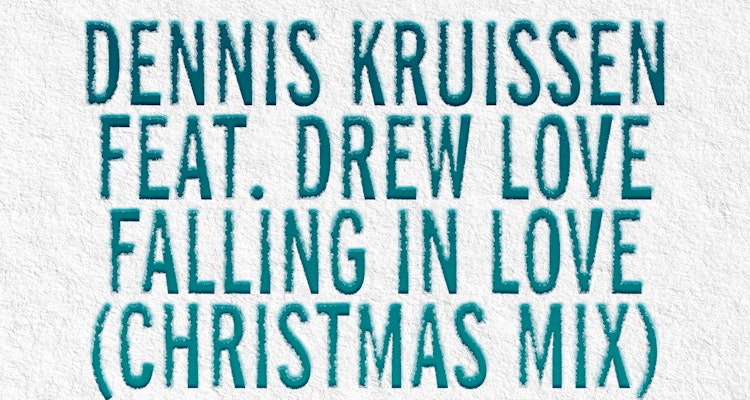 Falling In Love (Christmas Mix) - Dennis Kruissen feat. Drew Love