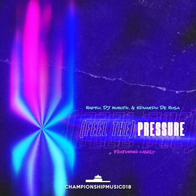 (Feel The) Pressure - Rapko, DJ Nurotic & Eduardo De Rosa feat. Casely