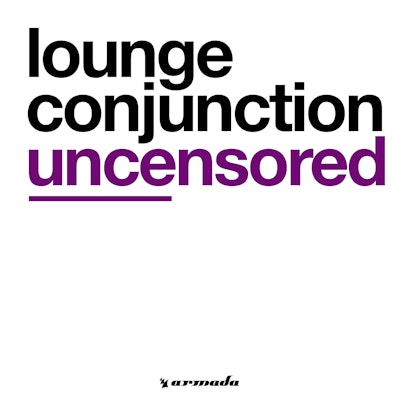 Uncensored - Lounge Conjunction