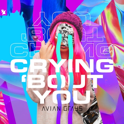 Crying 'Bout You - AVIAN GRAYS