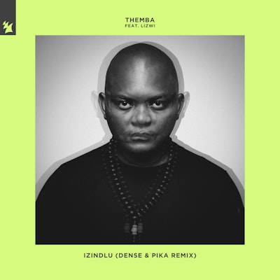 Izindlu (Dense & Pika Remix) - THEMBA feat. Lizwi