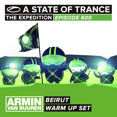 A State Of Trance 600 [Warm Up Set] - Beirut (Mixed by Armin van Buuren) - Various Artists