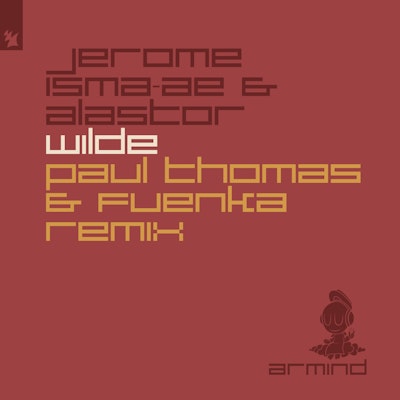 Wilde (Paul Thomas & Fuenka Remix) - Jerome Isma-Ae & Alastor