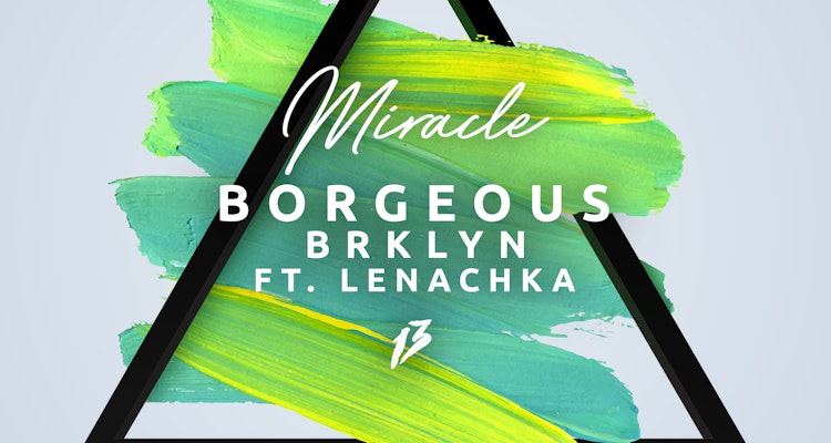 Miracle - Borgeous & BRKLYN feat. Lenachka