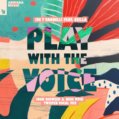 Play With The Voice (John Digweed & Nick Muir Twisted Vocal Mix) - Joe T Vannelli feat. Csilla
