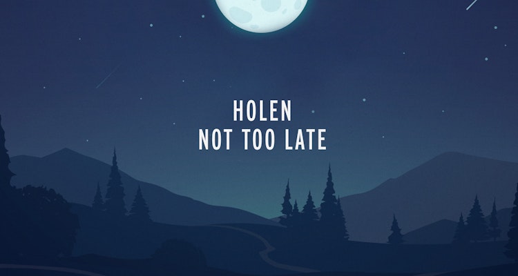 Not Too Late - Holen