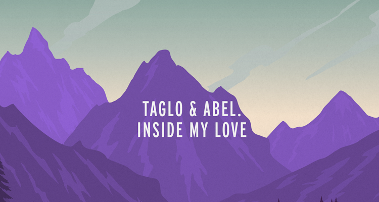 Inside My Love - Taglo & Abel.