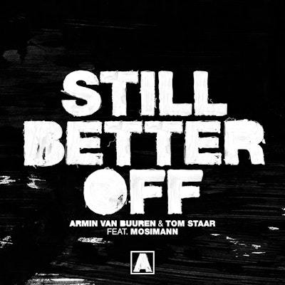 Still Better Off - Armin van Buuren & Tom Staar feat. Mosimann