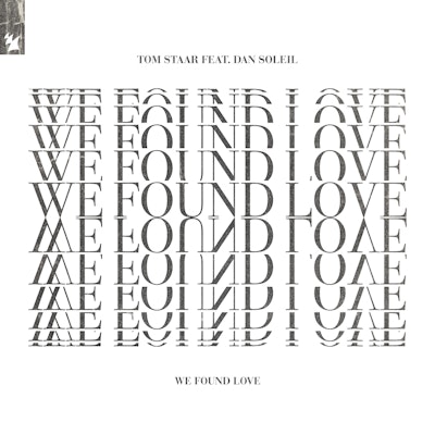 We Found Love - Tom Staar feat. Dan Soleil