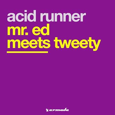 Mr. Ed Meets Tweety - Acid Runner