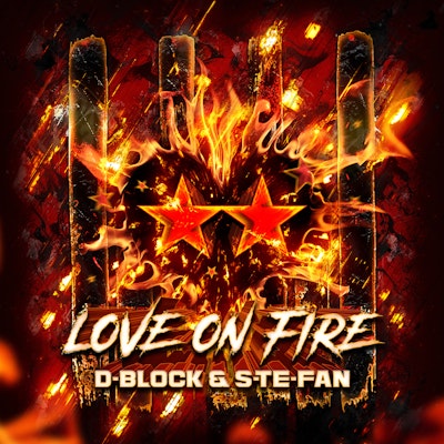 Love On Fire - D-Block & S-te-Fan