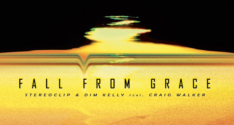 Fall From Grace - Stereoclip & DIM KELLY feat. Craig Walker