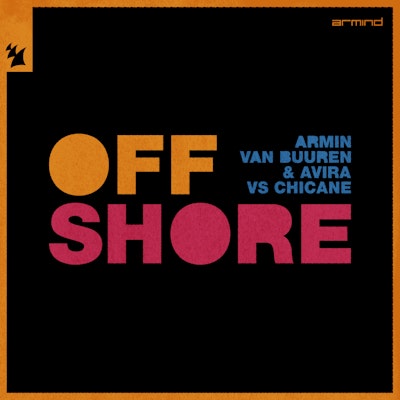 Offshore - Armin van Buuren & AVIRA vs Chicane