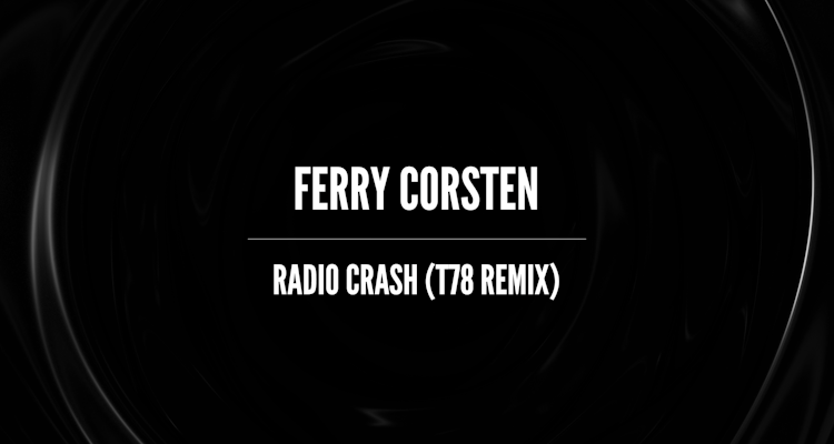 Radio Crash (T78 Remix) - Ferry Corsten