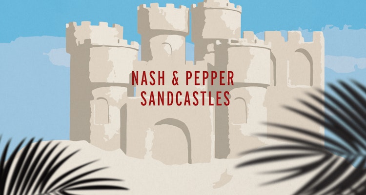 Sandcastles - Nash & Pepper