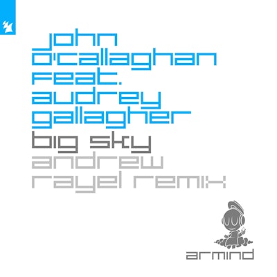 Big Sky (Andrew Rayel Remix) - John O'Callaghan feat. Audrey Gallagher