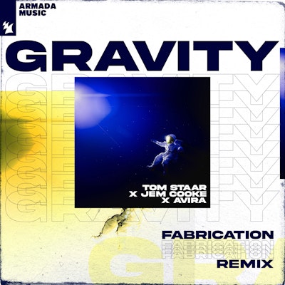 Gravity (Fabrication Remix) - Tom Staar x Jem Cooke x AVIRA