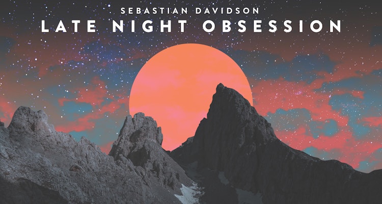 Late Night Obsession - Sebastian Davidson