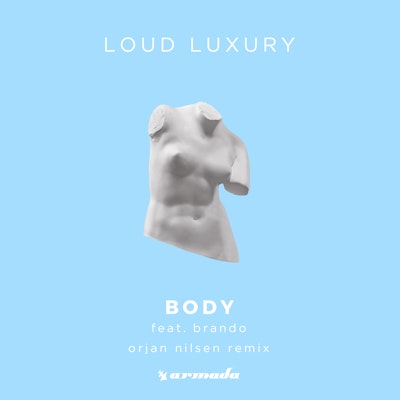 Body (Orjan Nilsen Remix) - Loud Luxury feat. brando
