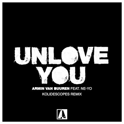 Unlove You (KOLIDESCOPES Remix) - Armin van Buuren feat. Ne-Yo