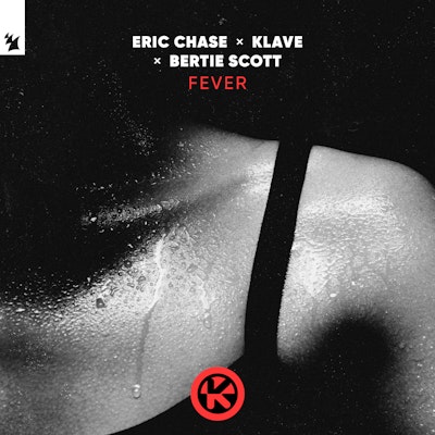 Fever - Eric Chase x Klave x Bertie Scott
