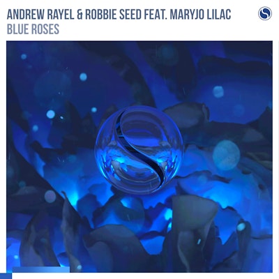 Blue Roses - Andrew Rayel & Robbie Seed feat. MaryJo Lilac