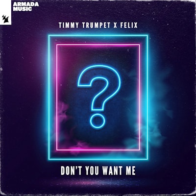 Don't You Want Me - Timmy Trumpet x Felix