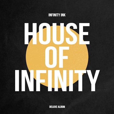 House Of Infinity (Deluxe Album) - Infinity Ink
