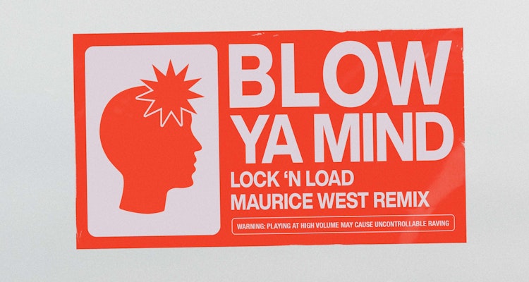 Blow Ya Mind (Maurice West Remix) - Lock 'N Load
