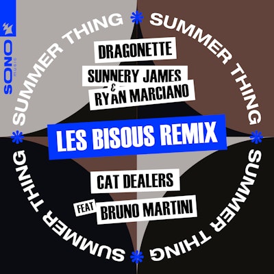 Summer Thing (Les Bisous Remix) - Dragonette, Sunnery James & Ryan Marciano & Cat Dealers feat. Bruno Martini
