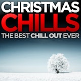 Christmas Chills - The Best Chill Out Ever