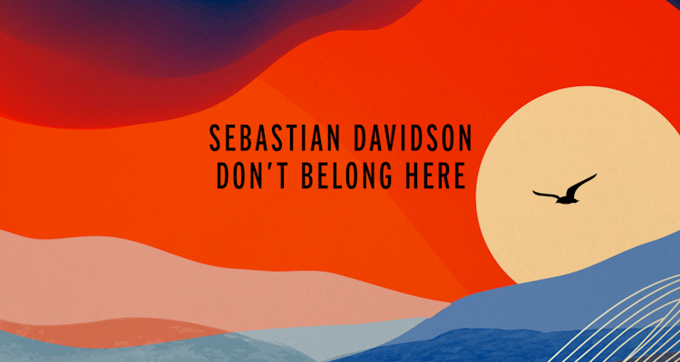 Don't Belong Here - Sebastian Davidson