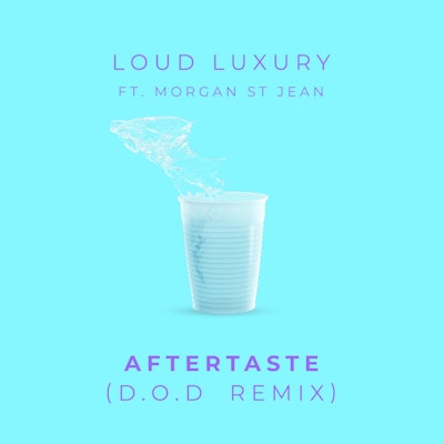 Aftertaste (D.O.D Remix) - Loud Luxury feat. Morgan St. Jean
