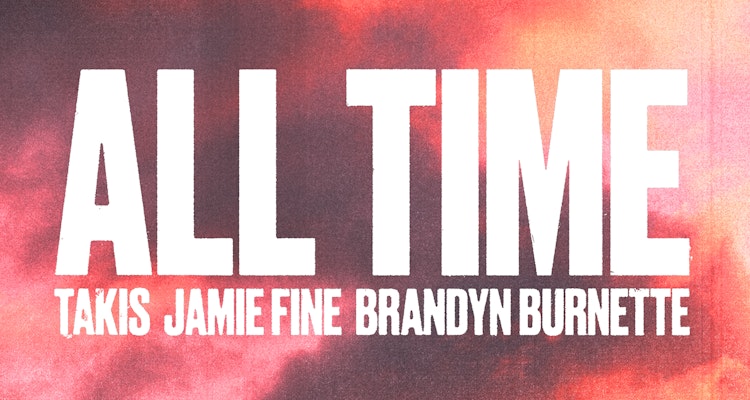 All Time - Takis feat. Jamie Fine & Brandyn Burnette