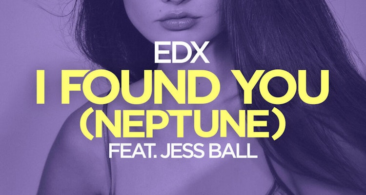 I Found You (Neptune) [feat. Jess Ball] - EDX feat. Jess Ball